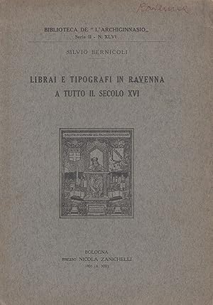 Imagen del vendedor de Librai e Tipografi in Ravenna a tutto il Secolo XVI. - a la venta por Antiquariat Tautenhahn