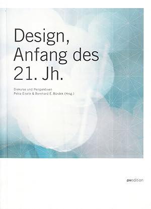 Image du vendeur pour Design, Anfang des 21. Jh.: Diskurse und Perspektiven. - mis en vente par Antiquariat Tautenhahn