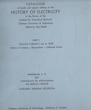 Bild des Verkufers fr Catalogue of Books and Papers relating to the History of Electricity in the Library of the Institute for Theoretical Electricity, Chalmers University of Technology. - [2 Bnde]. - zum Verkauf von Antiquariat Tautenhahn