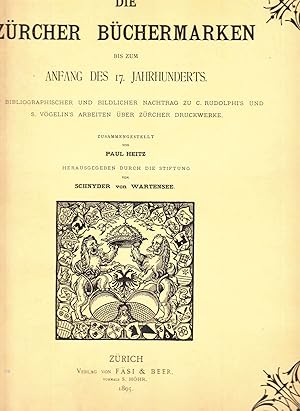 Bild des Verkufers fr Die Zrcher Bchermarken bis zum Anfang des 17. Jahrhunderts: Ein bibliographischer und bildlicher Nachtrag zu C. Rudolphi's und S. Vgelin's Arbeiten ber Zrcher Druckwerke. - zum Verkauf von Antiquariat Tautenhahn