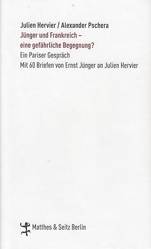 Bild des Verkufers fr Jnger und Frankreich - eine gefhrliche Begegnung? Ein Pariser Gesprch. - zum Verkauf von Antiquariat Tautenhahn