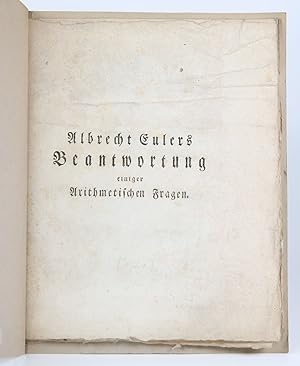 Albrecht Eulers Beantwortung einiger Arithmetischen Fragen. -