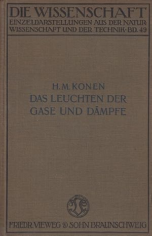 Das Leuchten der Gase und Dämpfe. Mit besonderer Berücksichtigung der Gesetzmäßigkeiten in Spektr...