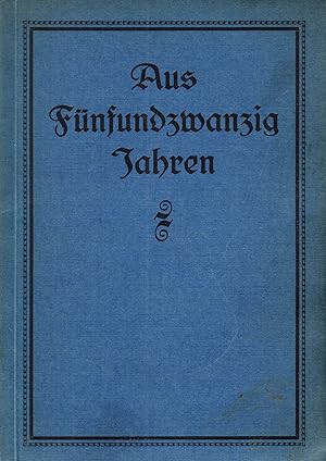 Aus fünfundzwanzig Jahren: Buchhändlerische Erinnerungen 1891/1916. -