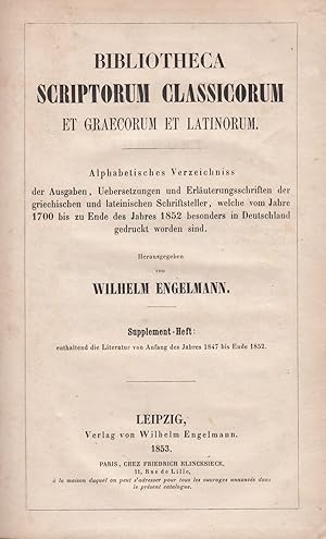 Bibliotheca scriptorum classicorum et graecorum et latinorum: Alphabetisches Verzeichniss der Aus...
