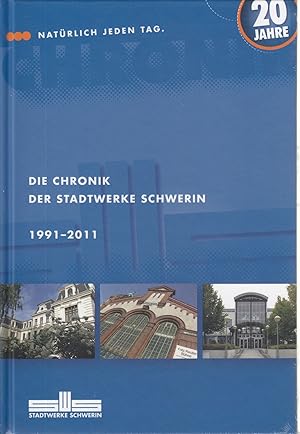 Die Chronik der Stadtwerke Schwerin 1991-2011. -