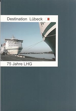 Destination Lübeck: 75 Jahre LHG. -