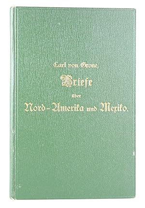 Briefe über Nord-Amerika und Mexiko und den zwischen beiden geführten Krieg. -