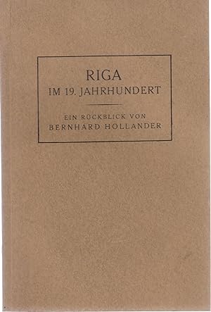 Seller image for Riga im 19. Jahrhundert: Ein Rckblick. - for sale by Antiquariat Tautenhahn