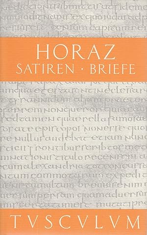 Satiren. Briefe: Sermones. Epistulae. -