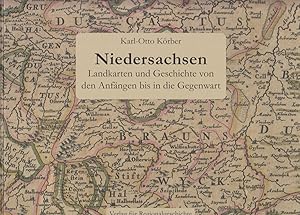 Niedersachsen: Landkarten und Geschichte von den Anfängen bis in die Gegenwart. -
