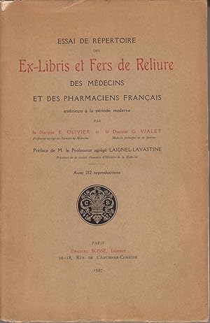 Essai de Répertoire des Ex-Libris et Fers de Reliure des Médecins et des Pharmaciens francais ant...