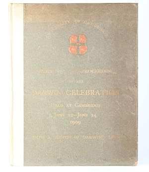 Order of the Proceedings at the Darwin Celebration Heldt at Cambridge June 22-June 24, 1909. With...