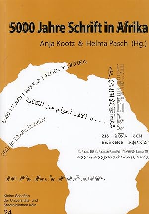 5000 Jahre Schrift in Afrika: Entstehung. Funktionen. Wechsel. -