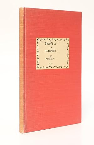 Imagen del vendedor de Travels in Hanover during the Years 1803 and 1804 containing an account of the form of governement, religion, agriculture, commerce, and natural history of the country. - a la venta por Antiquariat Tautenhahn