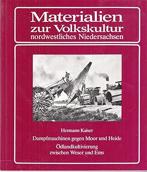 Dampfmaschinen gegen Moor und Heide: Ödlandkultivierung zwischen Weser und Ems. -