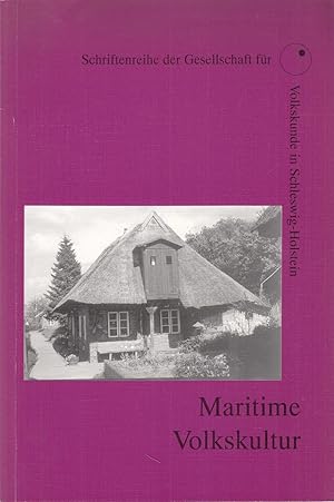 Maritime Volkskultur: Beiträge der Herbsttagung der Gesellschaft für Volkskunde in Schleswig-Hols...