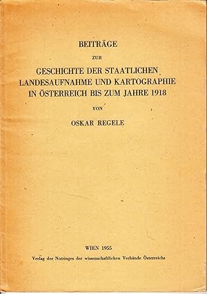 Beiträge zur Geschichte der staatlichen Landesaufnahme und Kartographie in Österreich bis zum Jah...