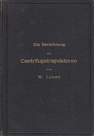 Die Berechnung der Centrifugalregulatoren. -