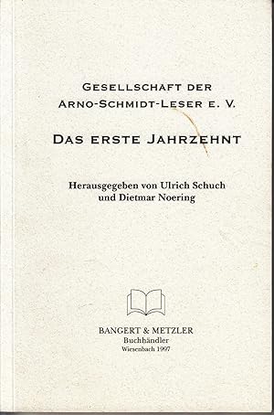 Bild des Verkufers fr Gesellschaft der Arno-Schmidt-Leser e.V.: Das erste Jahrzehnt. - zum Verkauf von Antiquariat Tautenhahn
