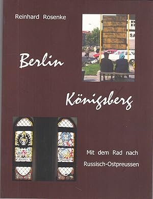 Bild des Verkufers fr Berlin - Knigsberg: Mit dem Rad nach Russisch-Ostpreuen. - zum Verkauf von Antiquariat Tautenhahn