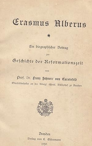 Bild des Verkufers fr Erasmus Albertus: Ein biographischer Beitrag zur Geschichte der Reformationszeit. - zum Verkauf von Antiquariat Tautenhahn