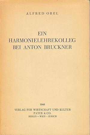 Ein Harmonielehrekolleg bei Anton Bruckner. -