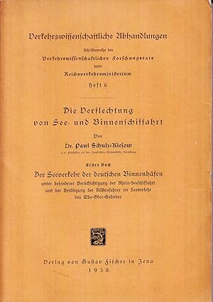 Die Verflechtung von See- und Binnenschiffahrt. Erstes Buch: Der Seeverkehr der deutschen Binnenh...