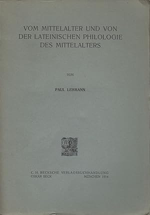 Vom Mittelalter und von der lateinischen Philologie des Mittelalters. -