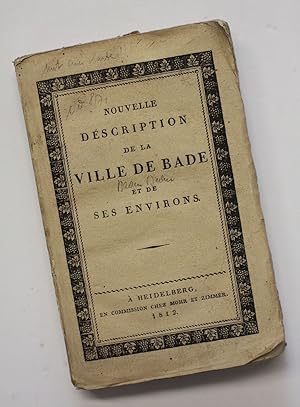 Bild des Verkufers fr Nouvelle description de la ville de Bade dans le Grand-duch du meme nom, de ses eaux minrales et de ses environs. Par Alois Schreiber. Avec un trait sur l'usage des eaux de cette ville par Ottendorf, Docteur en medecine. Avec gravurs et un supplment jusq' l'anne 1824. Traduit de l'allemand. - zum Verkauf von Antiquariat Tautenhahn