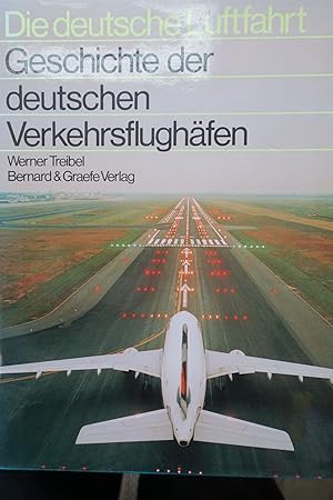 Geschichte der deutschen Verkehrsflughäfen: Eine Dokumentation von 1909 bis 1989. -