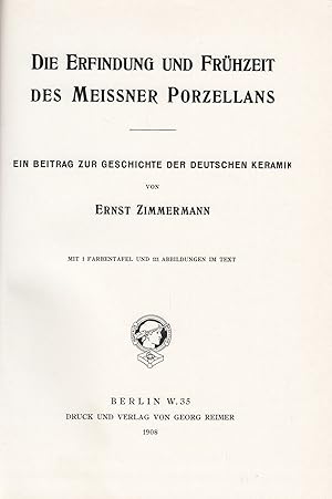 Bild des Verkufers fr Die Erfindung und Frhzeit des Meissner Porzellans: Ein Beitrag zur Geschichte der deutschen Keramik. - zum Verkauf von Antiquariat Tautenhahn