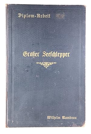 Diplom-Arbeit Großer Seeschlepper. - [Manuskript von 1906]. -