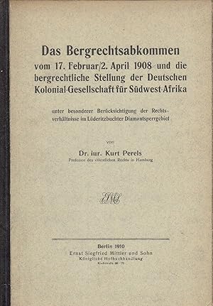 Das Bergrechtsabkommen vom 17. Februar/2. April 1908 und die bergrechtliche Stellung der Deutsche...