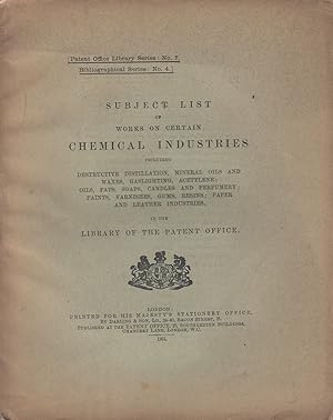 Subject List of Works on certain Chemical Industries including Destructive Distillation, Mineral ...