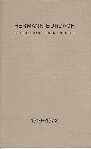 Hermann Burdach: Hofbuchhändler in Dresden 1819-1872. -