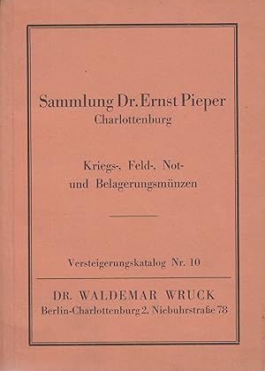 Sammlung Dr. Ernst Pieper, Charlottenburg: Kriegs-, Feld-, Not- und Belagerungsmünzen. -