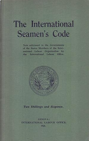 The International Seamen's Code: Note addressed to the Governments of the States Members of the I...