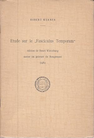Seller image for Etude sur le "Fasciculus Temporum": Edition de Henri Wirczburg Mione au Prieur de Rougemont (1481). - for sale by Antiquariat Tautenhahn