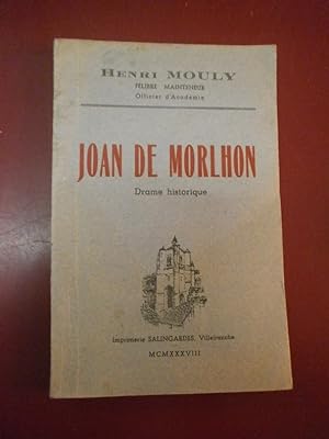 Joan de Morlhon. Drame Historique.