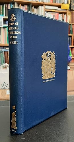 Seller image for The Book of the Old Edinburgh Club Twenty-third Volume (XXIII) for sale by Edinburgh Books
