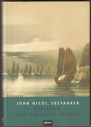 Imagen del vendedor de John Nicol, Seefahrer. Sein Leben, von ihm selbst erzhlt. a la venta por Antiquariat Neue Kritik