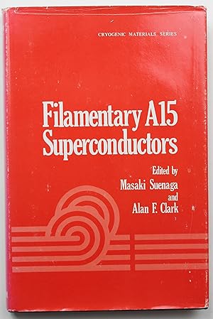 Seller image for Filamentary A15 Superconductors (Cryogenic Materials Series) for sale by Our Kind Of Books