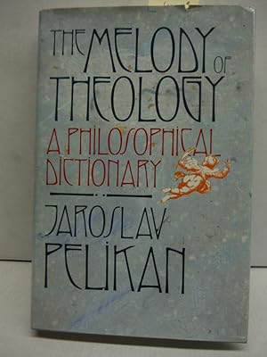 The Melody of Theology: A Philosophical Dictionary