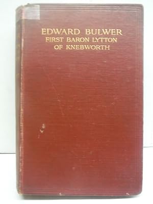 Seller image for Edward Bulwer, First Baron Lytton of Knebworth : A Social, Personal and Political Monograph for sale by Imperial Books and Collectibles