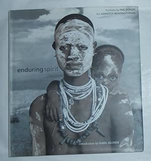 Seller image for Enduring Spirit - Portraits by Phil Borges for Amnesty International (SIGNED COPY) for sale by David Bunnett Books