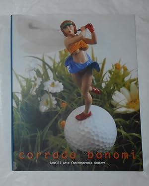 Seller image for Corrado Bonomi - Arti e Mestieri / Arts and Crafts (Bonelli Arte Contemporanea, Mantova 5 March - 5 April 2005) for sale by David Bunnett Books