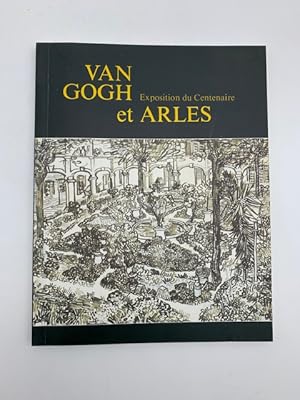 Ancien Hopital Van Gogh, Arles. Van Gogh et Arles