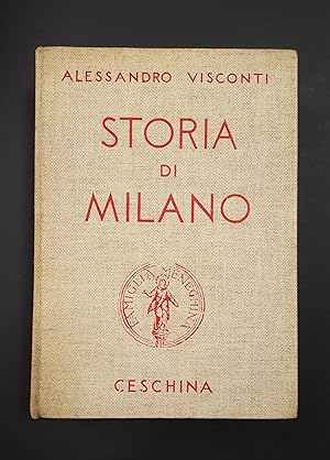 Visconti Alessandro. Storia di Milano. Ceschina. 1936 - I