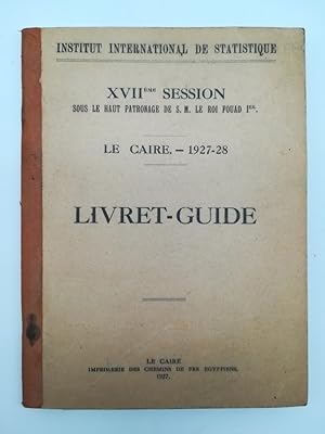Institut International de Statistique XVIIeme sesion.Le Caire 1927-28. Livret guide